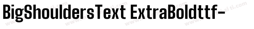 BigShouldersText ExtraBoldttf字体转换